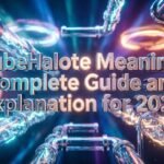 TubeHalote Meaning: Complete Guide and Explanation for 2026
